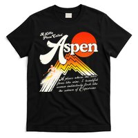 A Little Place Called Aspen Dumb &Amp; Dumber T-Shirt