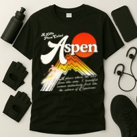 A Little Place Called Aspen Dumb &Amp; Dumber T-Shirt