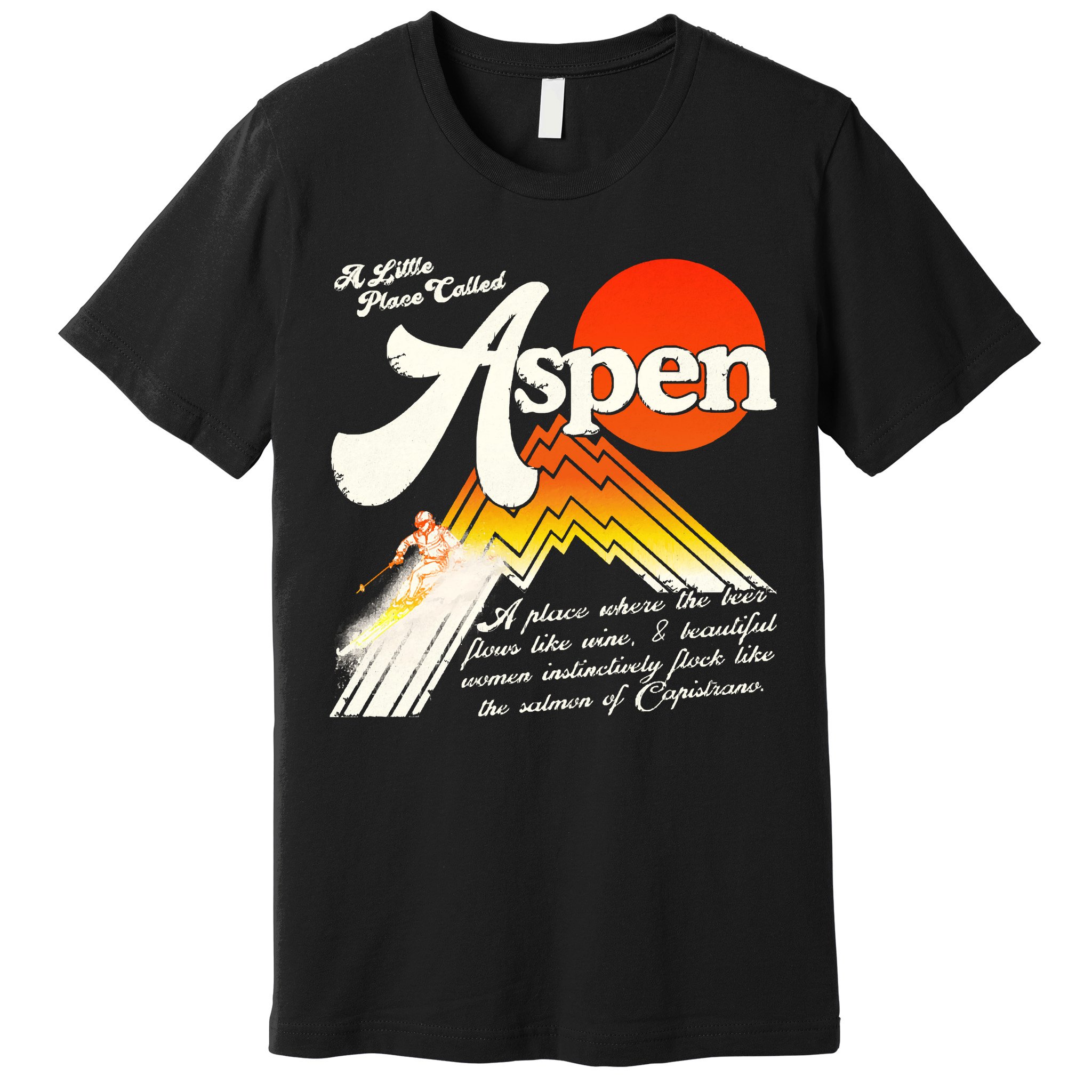 A Little Place Called Aspen Dumb &Amp; Dumber Premium T-Shirt