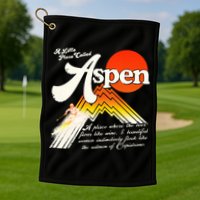 A Little Place Called Aspen Dumb &Amp; Dumber Golf Towel