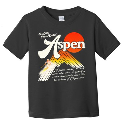 A Little Place Called Aspen Dumb &Amp; Dumber Toddler T-Shirt