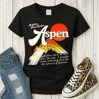 A Little Place Called Aspen Dumb &Amp; Dumber Womens T-Shirt