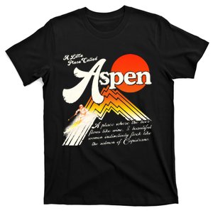 A Little Place Called Aspen Dumb &Amp; Dumber T-Shirt