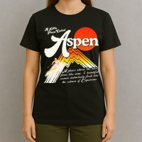 A Little Place Called Aspen Dumb &Amp; Dumber T-Shirt