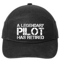 A LEGENDARY PILOT HAS RETIRED Funny Retirement Copilot Gift 7-Panel Snapback Hat