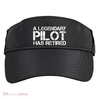 A LEGENDARY PILOT HAS RETIRED Funny Retirement Copilot Gift Adult Drive Performance Visor