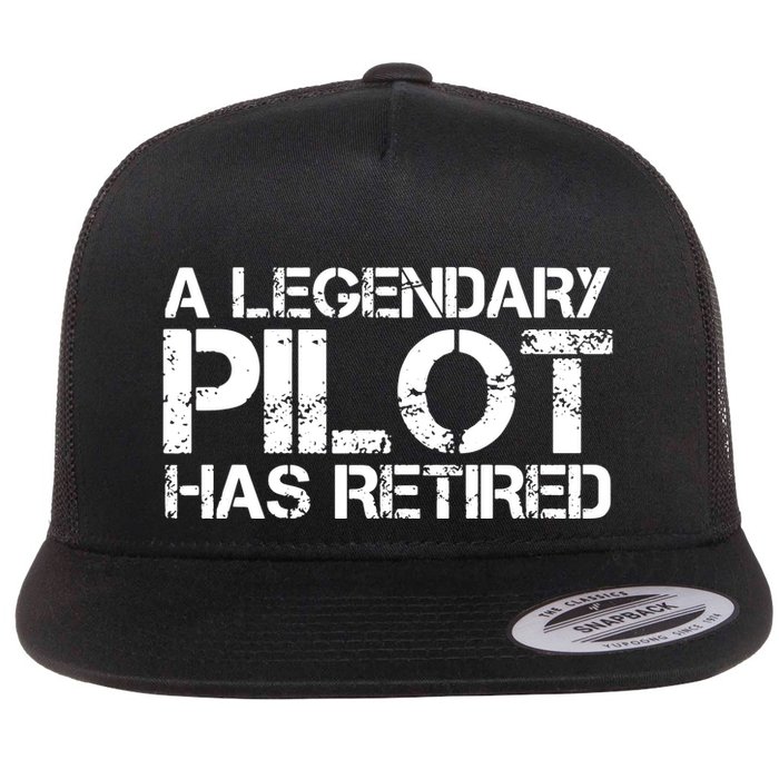 A LEGENDARY PILOT HAS RETIRED Funny Retirement Copilot Gift Flat Bill Trucker Hat