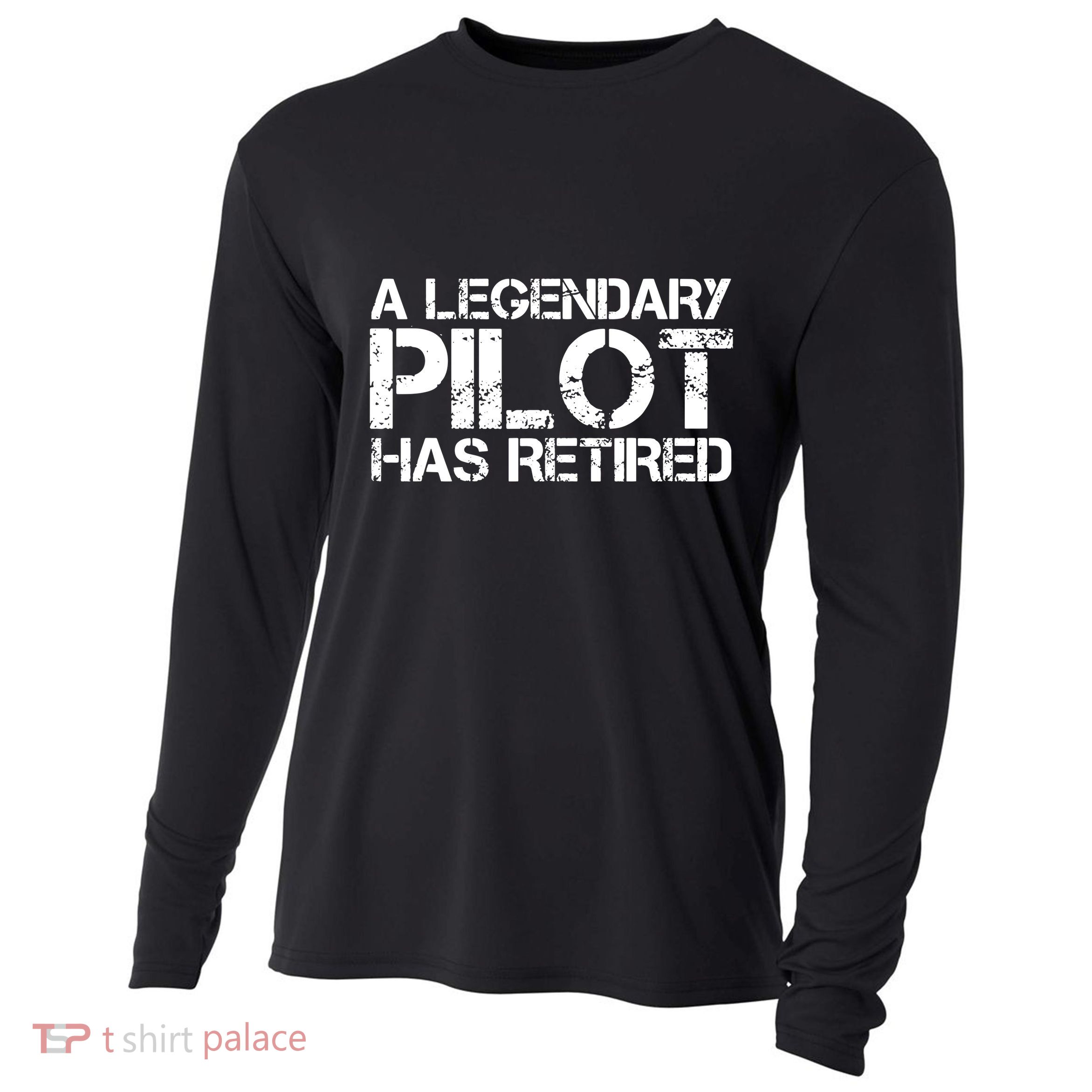 A LEGENDARY PILOT HAS RETIRED Funny Retirement Copilot Gift Cooling Performance Long Sleeve Crew
