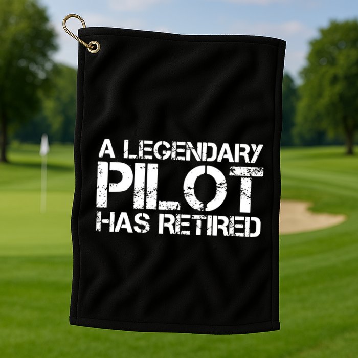 A LEGENDARY PILOT HAS RETIRED Funny Retirement Copilot Gift Golf Towel