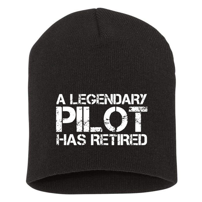 A LEGENDARY PILOT HAS RETIRED Funny Retirement Copilot Gift Short Acrylic Beanie