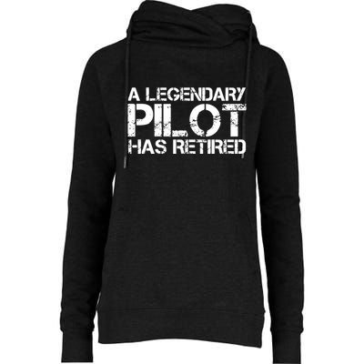 A LEGENDARY PILOT HAS RETIRED Funny Retirement Copilot Gift Womens Funnel Neck Pullover Hood