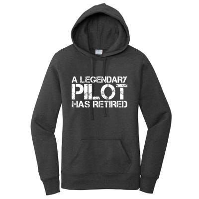 A LEGENDARY PILOT HAS RETIRED Funny Retirement Copilot Gift Women's Pullover Hoodie
