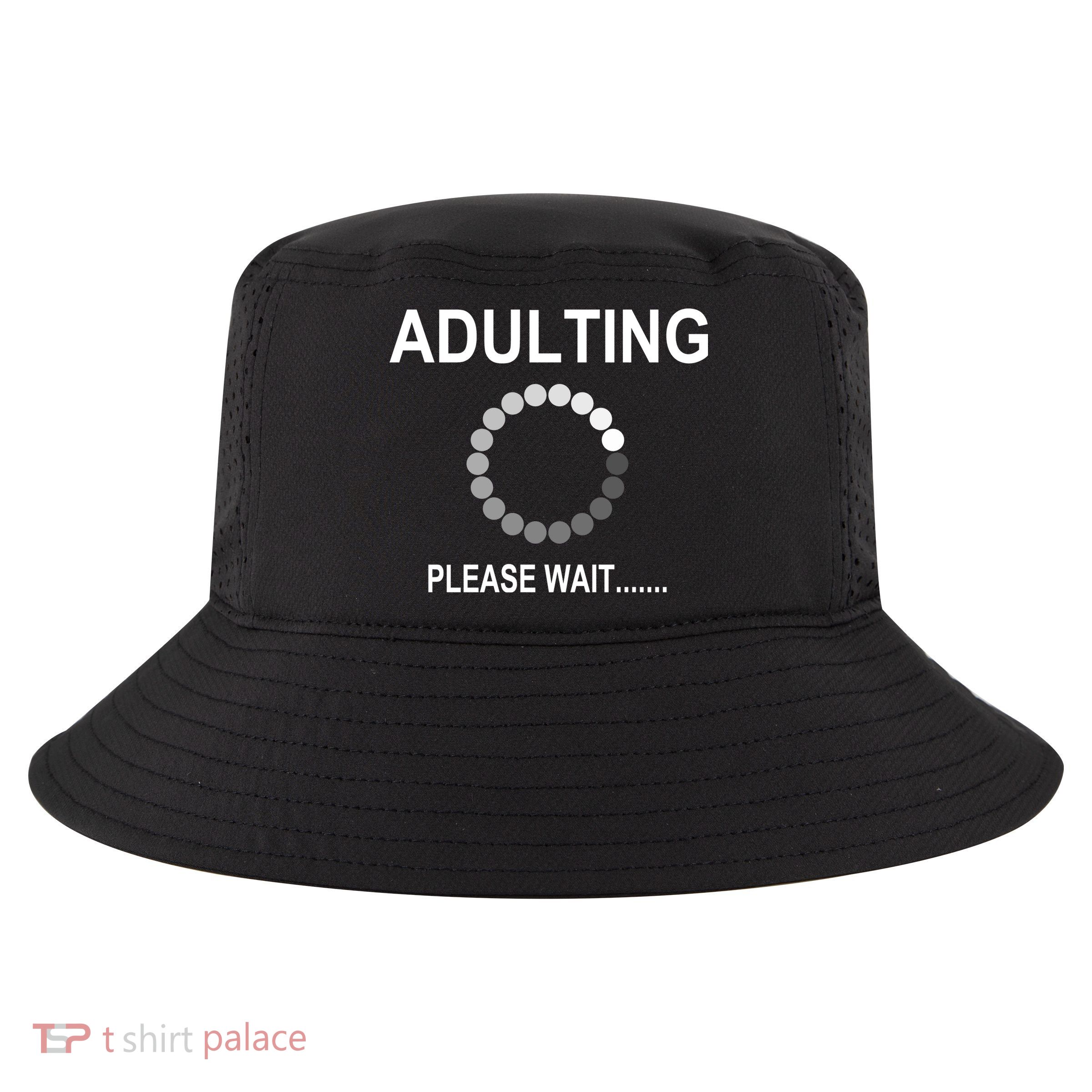 Adulting Loading Please Wait Cool Comfort Performance Bucket Hat