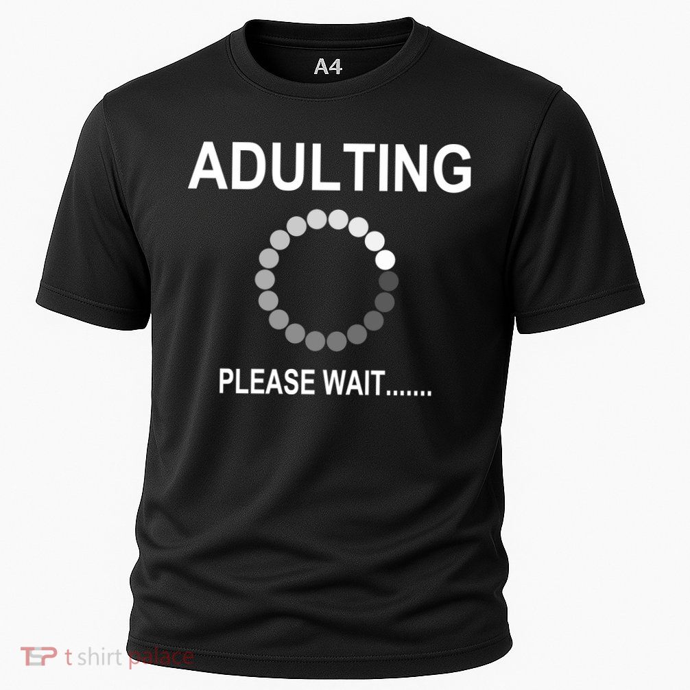 Adulting Loading Please Wait Performance Shirt