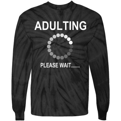 Adulting Loading Please Wait Tie-Dye Long Sleeve Shirt