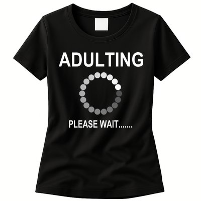 Adulting Loading Please Wait Womens T-Shirt