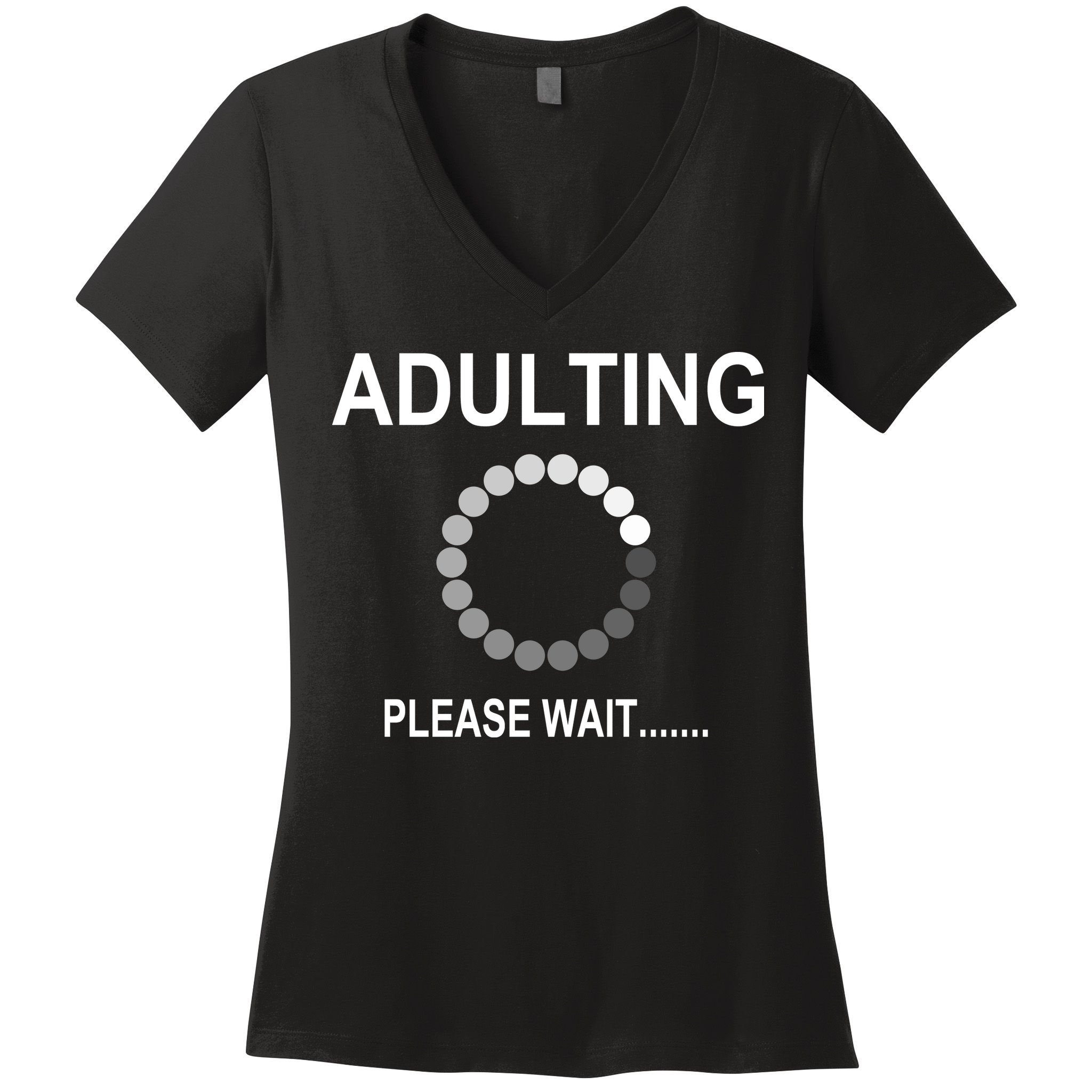 Adulting Loading Please Wait Women's V-Neck T-Shirt