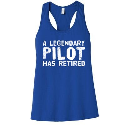 A Legendary Pilot Has Retired Funny Retiret Copilot Gift Great Gift Women's Racerback Tank