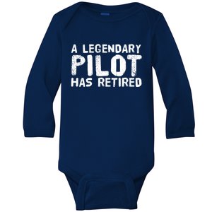 A Legendary Pilot Has Retired Funny Retiret Copilot Gift Great Gift Baby Long Sleeve Bodysuit