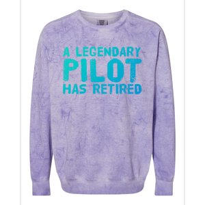 A Legendary Pilot Has Retired Funny Retiret Copilot Gift Great Gift Colorblast Crewneck Sweatshirt