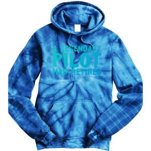 A Legendary Pilot Has Retired Funny Retiret Copilot Gift Great Gift Tie Dye Hoodie