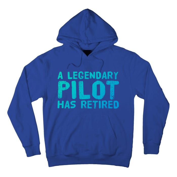 A Legendary Pilot Has Retired Funny Retiret Copilot Gift Great Gift Tall Hoodie