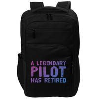 A Legendary Pilot Has Retired Funny Retiret Copilot Gift Great Gift Impact Tech Backpack