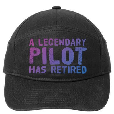 A Legendary Pilot Has Retired Funny Retiret Copilot Gift Great Gift 7-Panel Snapback Hat