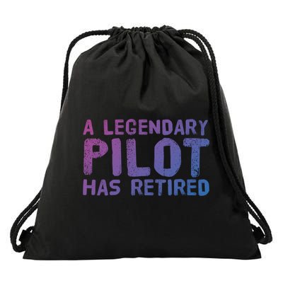 A Legendary Pilot Has Retired Funny Retiret Copilot Gift Great Gift Drawstring Bag