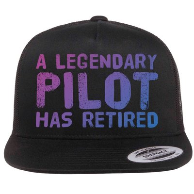 A Legendary Pilot Has Retired Funny Retiret Copilot Gift Great Gift Flatbill Hat