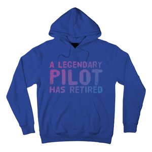 A Legendary Pilot Has Retired Funny Retiret Copilot Gift Great Gift Hoodie