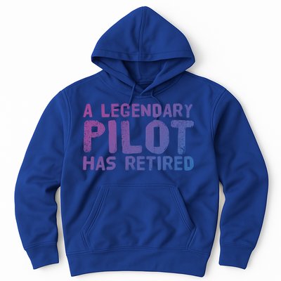 A Legendary Pilot Has Retired Funny Retiret Copilot Gift Great Gift Hoodie