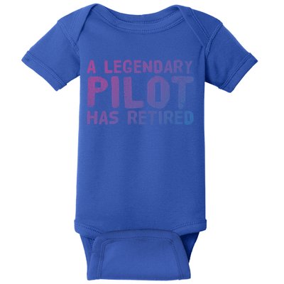 A Legendary Pilot Has Retired Funny Retiret Copilot Gift Great Gift Baby Bodysuit