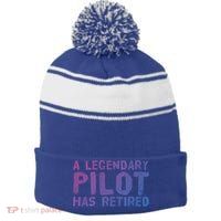 A Legendary Pilot Has Retired Funny Retiret Copilot Gift Great Gift Stripe Pom Pom Beanie