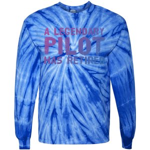 A Legendary Pilot Has Retired Funny Retiret Copilot Gift Great Gift Tie-Dye Long Sleeve Shirt