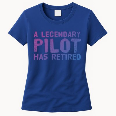 A Legendary Pilot Has Retired Funny Retiret Copilot Gift Great Gift Womens T-Shirt