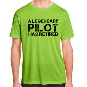 A Legendary Pilot Has Retired Retiret Retiring Pension Funny Gift Adult ChromaSoft Performance T-Shirt