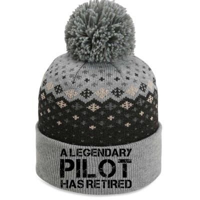 A Legendary Pilot Has Retired Retiret Retiring Pension Funny Gift The Baniff Cuffed Pom Beanie