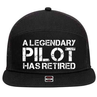 A Legendary Pilot Has Retired Retiret Retiring Pension Funny Gift 7 Panel Mesh Trucker Snapback Hat