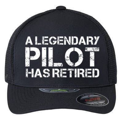 A Legendary Pilot Has Retired Retiret Retiring Pension Funny Gift Flexfit Unipanel Trucker Cap