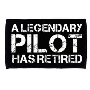 A Legendary Pilot Has Retired Retiret Retiring Pension Funny Gift Microfiber Hand Towel