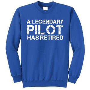 A Legendary Pilot Has Retired Retiret Retiring Pension Funny Gift Sweatshirt