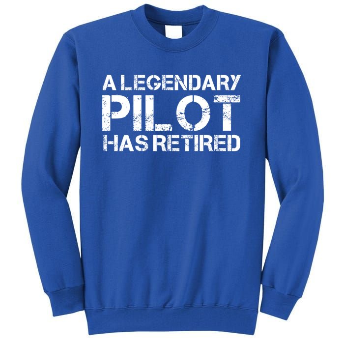 A Legendary Pilot Has Retired Retiret Retiring Pension Funny Gift Tall Sweatshirt