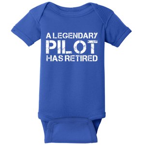 A Legendary Pilot Has Retired Retiret Retiring Pension Funny Gift Baby Bodysuit