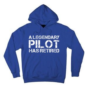 A Legendary Pilot Has Retired Retiret Retiring Pension Funny Gift Tall Hoodie