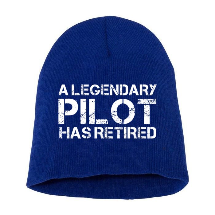 A Legendary Pilot Has Retired Retiret Retiring Pension Funny Gift Short Acrylic Beanie