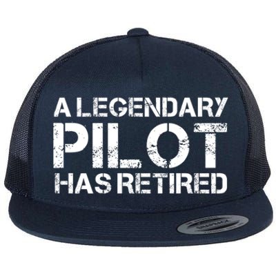 A Legendary Pilot Has Retired Retiret Retiring Pension Funny Gift Flat Bill Trucker Hat