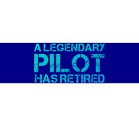 A Legendary Pilot Has Retired Retiret Retiring Pension Funny Gift Bumper Sticker