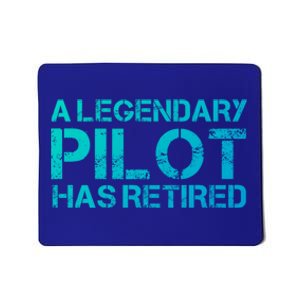 A Legendary Pilot Has Retired Retiret Retiring Pension Funny Gift Mousepad