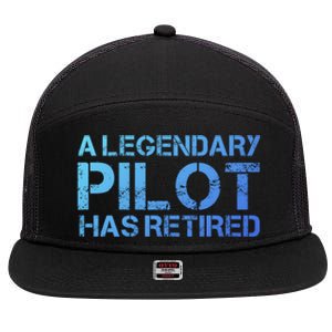 A Legendary Pilot Has Retired Retiret Retiring Pension Funny Gift 7 Panel Mesh Trucker Snapback Hat